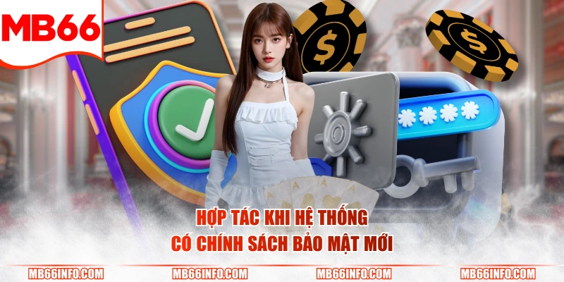 Hợp tác khi hệ thống có chính sách bảo mật mới